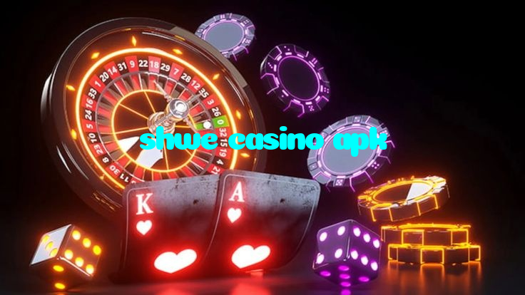 shwe casino apk